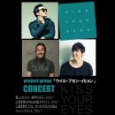 project group【イヒョン × ウイル(WOOIL) × プセン】CONCERT 「KISS your eyes」